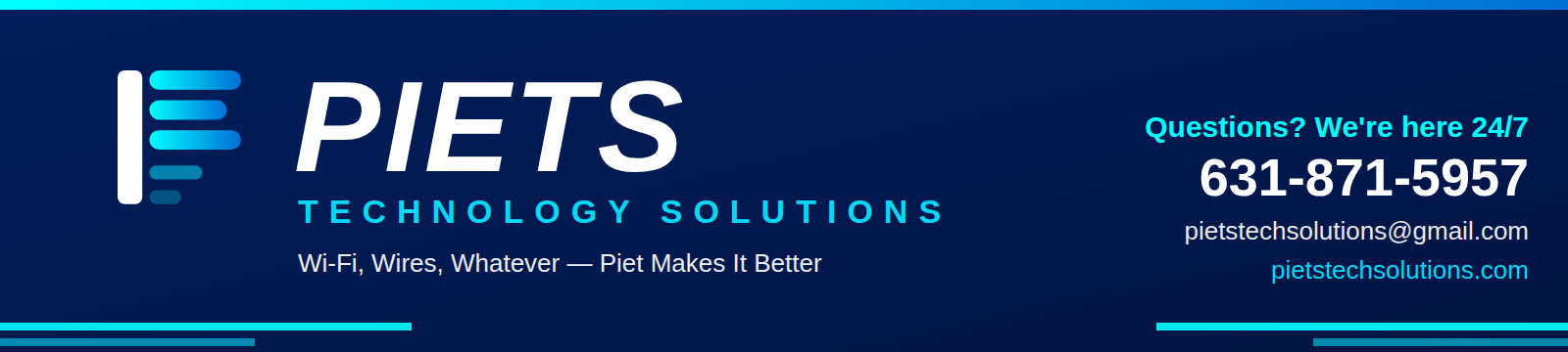 Piets Technology Solutions — Wi-Fi, Wires, Whatever — Piet Makes It Better. Questions? We're here 24/7 631-871-5957